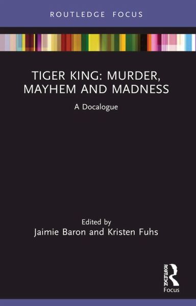 Tiger King: Murder, Mayhem and Madness (eBook, ePUB) Tiger King: Murder, Mayhem and Madness (eBook, ePUB)