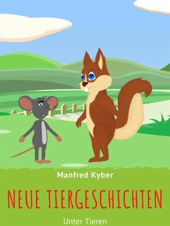 Neue Tiergeschichten (eBook, ePUB) - Kyber, Manfred