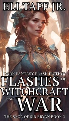 Flashes of Witchcraft and War (The Saga of Sir Bryan, #2) (eBook, ePUB) - Taff, Eli