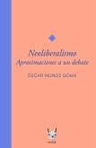 Neoliberalismo. Aproximaciones a un debate (eBook, ePUB) Neoliberalismo. Aproximaciones a un debate (eBook, ePUB)