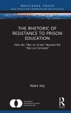 The Rhetoric of Resistance to Prison Education (eBook, ePUB)