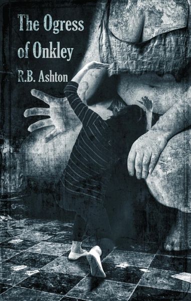 The Ogress of Onkley (eBook, ePUB) The Ogress of Onkley (eBook, ePUB)