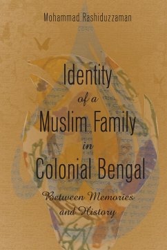 Identity of a Muslim Family in Colonial Bengal (eBook, ePUB) - Rashiduzzaman, Mohammad