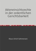 Akteneinsichtsrechte in der ordentlichen Gerichtsbarkeit