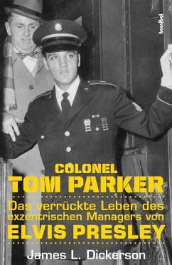 Colonel Tom Parker - Dickerson, James L.