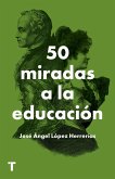 50 miradas a la educación (eBook, ePUB) 50 miradas a la educación (eBook, ePUB)