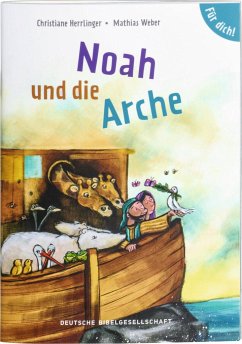 Noah und die Arche. Für dich! - Herrlinger, Christiane; Weber, Mathias