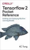 TensorFlow 2 Pocket Reference (eBook, ePUB) TensorFlow 2 Pocket Reference (eBook, ePUB)