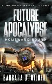 Future Apocalypse, Homeward Bound (A Time Travel Series, #3) (eBook, ePUB)