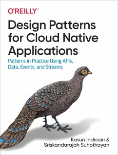 Design Patterns for Cloud Native Applications (eBook, ePUB) - Indrasiri, Kasun