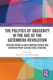 The Politics of Obscenity in the Age of the Gutenberg Revolution (eBook, PDF)