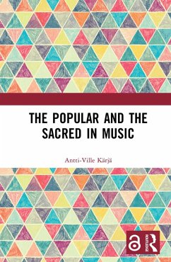 The Popular and the Sacred in Music (eBook, PDF) - Kärjä, Antti-Ville