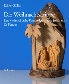 Die Weihnachtskrippe (eBook, ePUB) - Güllich, Rainer