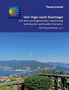Von Vigo nach Santiago - Schmidt, Thomas