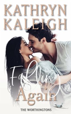 Falling Again (The Worthingtons, #3) (eBook, ePUB) - Kaleigh, Kathryn