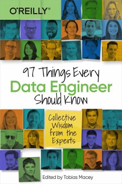 97 Things Every Data Engineer Should Know (eBook, ePUB) - Macey, Tobias