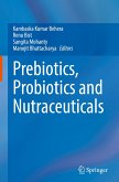 Prebiotics, Probiotics and Nutraceuticals
