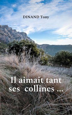 Il aimait tant ses collines ... - Tony, Dinand
