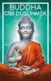 Buddha Gibi Düsünmek