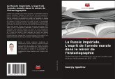 La Russie impériale. L'esprit de l'armée morale dans le miroir de l'historiographie