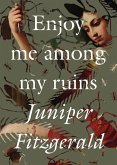Enjoy Me Among My Ruins (eBook, ePUB)