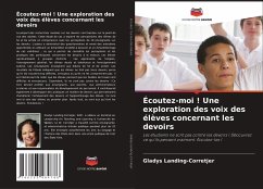 Écoutez-moi ! Une exploration des voix des élèves concernant les devoirs - Landing-Corretjer, Gladys