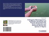 Pathogenic Microorganisms, Antibiotics Sensitivity and Hazards Associated with Some Freshwater and Demersal Marine Fish Species in Nigeria