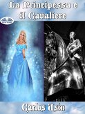 La Principessa E Il Cavaliere (eBook, ePUB)