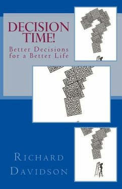 Decision Time!: Better Decisions for a Better Life - Davidson, Richard