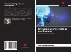 Intracranial angiomatous meningioma - Chabaane, Mohamed