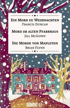 Ein Mord zu Weihnachten, Mord im alten Pfarrhaus & Die Morde von Mapleton (eBook, ePUB) - Duncan, Francis; Mcgown, Jill; Flynn, Brian