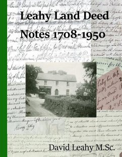 Leahy Land Deed Notes 1708-1950 - Leahy M. Sc, David