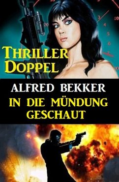 Cover In die Mündung geschaut: Thriller Doppel (eBook, ePUB)