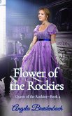 Flower of the Rockies (Queen of the Rockies, #4) (eBook, ePUB)