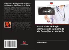 Estimation de l'âge dentaire par la méthode de Demirjian et de Nolla - Sinha, Shruti