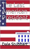 The Last American President (eBook, ePUB) The Last American President (eBook, ePUB)