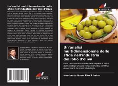 Un'analisi multidimensionale delle sfide nell'industria dell'olio d'oliva - Rito Ribeiro, Humberto Nuno