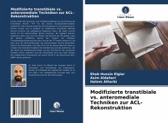 Modifizierte transtibiale vs. anteromediale Techniken zur ACL-Rekonstruktion - Hussin Elgiar, Ehab;Aldaheri, Asim;Alharbi, Hatem