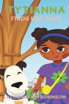 Tytianna Finds Her Name (eBook, ePUB) - Robinson, Lachandra M