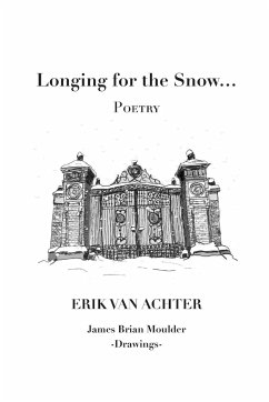 Longing for the Snow - POETRY - Achter, Erik van