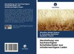 Herstellung von hochwertigem Schafoberleder aus minderwertigem Leder - Wolde Zegeye, Wondimu;Rathinam, R. Aravindan;Yimam, Abubeker