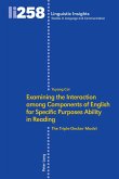 Examining the Interaction among Components of English for Specific Purposes Ability in Reading (eBook, ePUB)