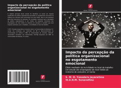 Impacto da percepção da política organizacional no esgotamento emocional - Jayarathna, S. M. D. Yasodara;Senarathna, W.A.N.M.