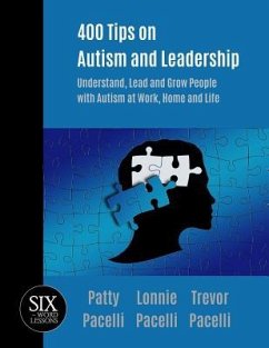 400 Tips on Autism and Leadership: Understand, Lead and Grow People with Autism at Work, Home, and Life - Pacelli, Patty; Pacelli, Trevor; Pacelli, Lonnie