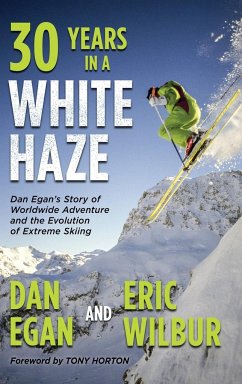 Thirty Years in a White Haze - Egan, Dan; Wilbur, Eric