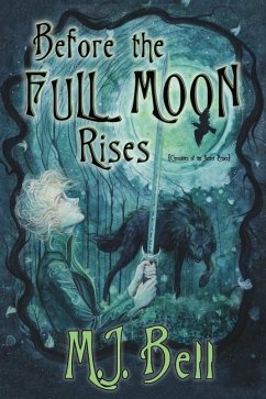 Before the Full Moon Rises - Bell, M J