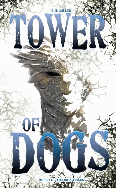 Tower of DOGS (The Idun Trilogy, #1) (eBook, ePUB) Tower of DOGS (The Idun Trilogy, #1) (eBook, ePUB)