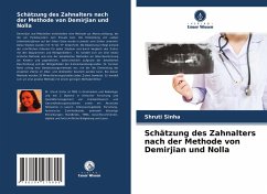 Schätzung des Zahnalters nach der Methode von Demirjian und Nolla - Sinha, Shruti