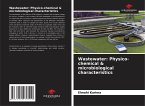 Wastewater: Physico-chemical & microbiological characteristics