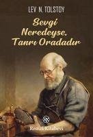 Sevgi Neredeyse Tanri Oradadir - N. Tolstoy, Lev